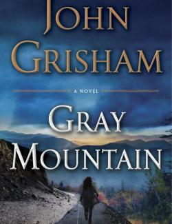Gray Mountain /   (by John Grisham, 2014) -   