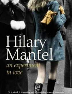   / An Experiment in Love (Mantel, 1995)    