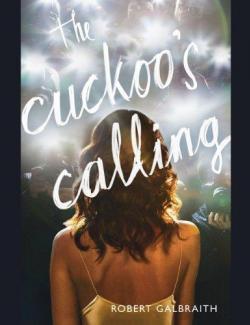 The Cuckoo's Calling /   (by Robert Galbraith) -   