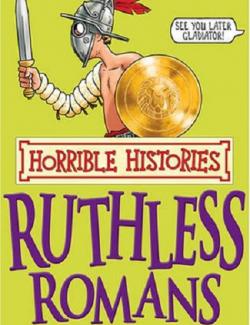 Безжалостные Римляне / The Ruthless Romans (Deary, 2003) - книга на английском
