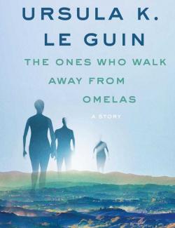 Уходящие из Омеласа / The Ones Who Walk Away from Omelas (Le Guin, 1973) - книга на английском