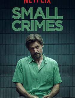   / Small Crimes (2017) HD 720 (RU, ENG)