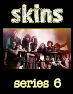 Молокососы (сезон 6) / Skins (season 6) (2012) HD 720 (RU, ENG)
