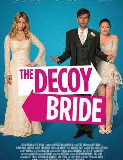 Ловушка для невесты / The Decoy Bride (2011) HD 720 (RU, ENG)