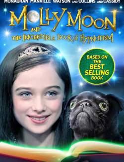 Молли Мун и волшебная книга гипноза / Molly Moon and the Incredible Book of Hypnotism (2015) HD 720 (RU, ENG)